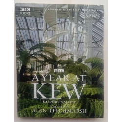A Year at Kew by Rupert Smith (Author), Alan Titchmarsh (Foreword)