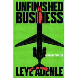 Unfinished Business by Leye Adenle - Paperback