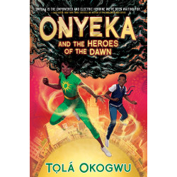 Onyeka and the Heroes of the Dawn by Tola Okogwu - Paperback - March 28, 2024