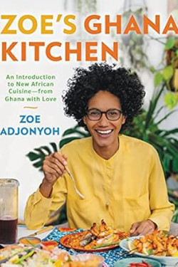 Zoe's Ghana Kitchen: An Introduction to New African Cuisine – From Ghana With Love by Zoe Adjonyoh- Hardback