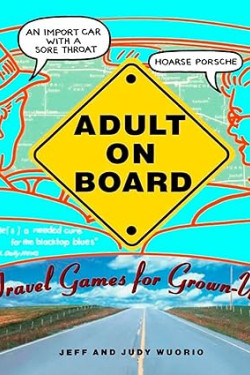 Adult on Board: Travel Games for Grown-Ups by Jeffrey J. Wuorio , Judy Wuorio- Paperback