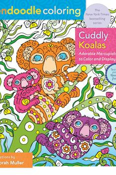 Zendoodle Coloring: Cuddly Koalas: Adorable Marsupials to Color and Display by Deborah Muller- Paperback