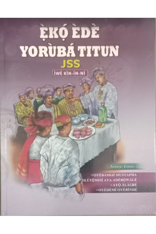 EKO EDE YORUBA TITUN JSS IWE KIN-IN-NI by Oyebamiji Mustapha & Others- Paperback