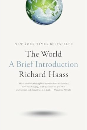 The World: A Brief Introduction by Richard Haass -Hardback