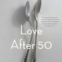 Love After 50: How to Find It, Enjoy It, and Keep It by Francine Russo -Paperback