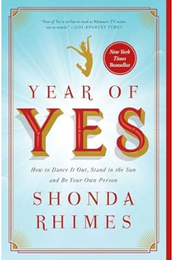 Year of Yes: How to Dance It Out, Stand In the Sun and Be Your Own Person by Shonda Rhimes - Paperback