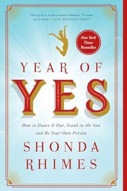 Year of Yes: How to Dance It Out, Stand In the Sun and Be Your Own Person by Shonda Rhimes - Paperback