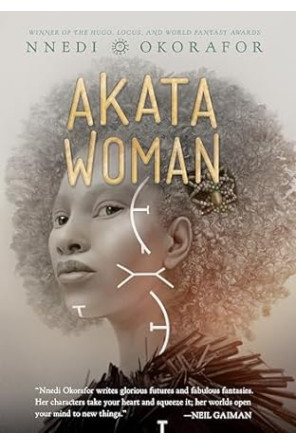 Akata Woman (The Nsibidi Scripts) by Nnedi Okorafor- Hardback