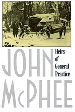 Heirs of General Practice by John McPhee - Paperback