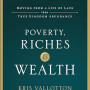 Poverty, Riches and Wealth Curriculum Kit: Moving from a Life of Lack into True Kingdom Abundance by Kris Vallotton