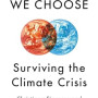 The Future We Choose: Surviving the Climate Crisis by Christiana Figueres, Tom Rivett-Carnac- Hardback