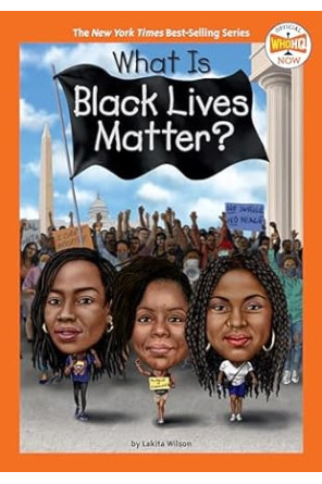 What Is Black Lives Matter? (Who HQ Now) by Lakita Wilson, Who HQ ), Gregory Copeland- Hardback