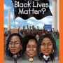 What Is Black Lives Matter? (Who HQ Now) by Lakita Wilson, Who HQ ), Gregory Copeland- Hardback