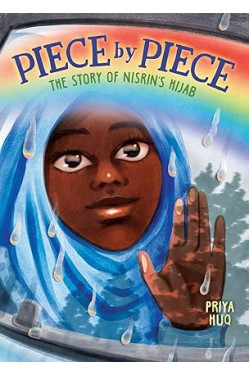 Piece by Piece: The Story of Nisrin's Hijab by Priya Huq -Hardback