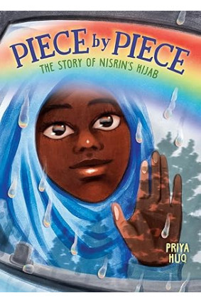 Piece by Piece: The Story of Nisrin's Hijab by Priya Huq -Hardback