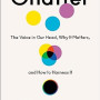 Chatter: The Voice in Our Head, Why It Matters, and How to Harness It by Ethan Kross -Hardback