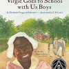 Virgie Goes to School with Us Boys (Coretta Scott King Illustrator Honor Books) by Elizabeth Fitzgerald Howard; Earl B. Lewis- Hardback