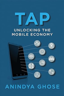 Tap: Unlocking the Mobile Economy (Mit Press) by Anindya Ghose- Hardback 
