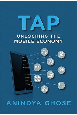 Tap: Unlocking the Mobile Economy (Mit Press) by Anindya Ghose- Hardback 