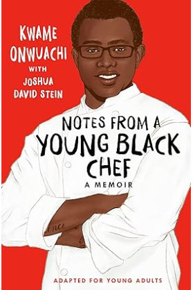 Notes from a Young Black Chef (Adapted for Young Adults) by Kwame Onwuachi, Joshua David Stein -Paperback