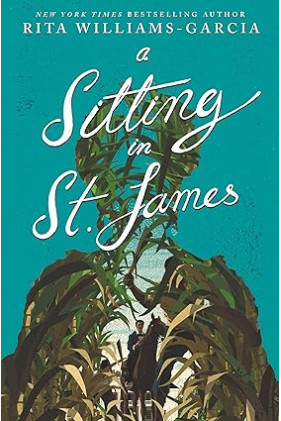 A Sitting in St. James by Rita Williams-Garcia- Hardback