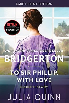 To Sir Phillip, With Love: Bridgerton (Bridgertons, 5) by Julia Quinn Paperback – Large Print