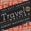 The Best American Travel Writing 2020 (The Best American Series ®) by Jason Wilson, Robert Macfarlane- Paperback