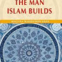 The Man Islam Builds by Maulana Wahiduddin Khan Paperback