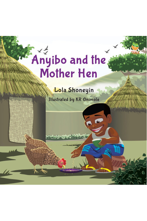 Anyibo and the Mother Hen by Lola Shoneyin - Paperback