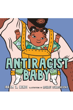 Antiracist Baby by Kendi, Ibram X. Lukashevsky, Ashley -Board Books