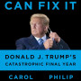 I Alone Can Fix It: Donald J. Trump's Catastrophic Final Year by Leonnig, Carol Rucker, Philip-Hardcover