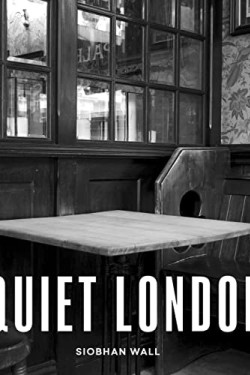 Quiet London by Wall, Siobhan -Paperback