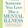 When Someone You Love Has a Mental Illness: A Handbook for Family, Friends, and Caregivers (Revised and Expanded) by Woolis, Rebecca Hatfied, Agnes B.-Paperback