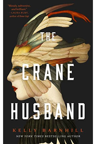 The Crane Husband by Barnhill, Kelly-Hardcover