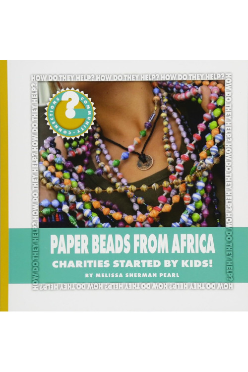 Paper Beads from Africa: Charities Started by Kids! (Community Connections: How Do They Help?) by Melissa Sherman Pearl - Paperback