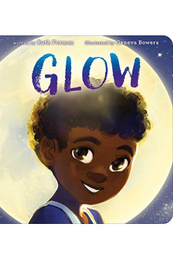 Glow by Forman, Ruth Bowers, Geneva (Ilt) -Board Books