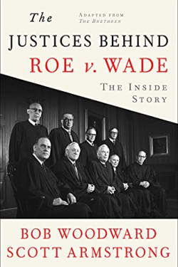 The Justices Behind Roe V. Wade: The Inside Story by Woodward, Bob -Paperback
