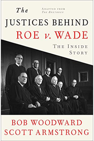The Justices Behind Roe V. Wade: The Inside Story by Woodward, Bob -Paperback