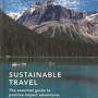 Sustainable Travel: The essential guide to positive impact adventures (Volume 2) (Sustainable Living Series, 2)  by Holly Tuppen-Hardcover