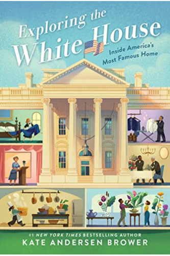 Exploring the White House: Inside America's Most Famous Home by Brower, Kate Andersen -Paperback