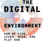 The Digital Environment: How We Live, Learn, Work, and Play Now-Hardcover