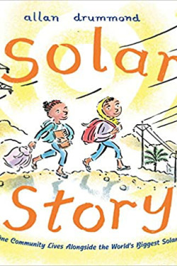 Solar Story: How One Community Lives Alongside the World's Biggest Solar Plant by Drummond, Allan-Hardcover