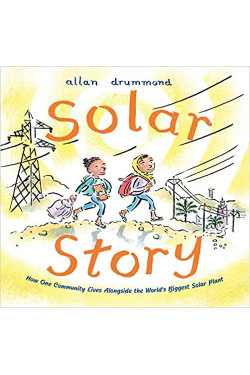 Solar Story: How One Community Lives Alongside the World's Biggest Solar Plant by Drummond, Allan-Hardcover