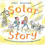 Solar Story: How One Community Lives Alongside the World's Biggest Solar Plant by Drummond, Allan-Hardcover