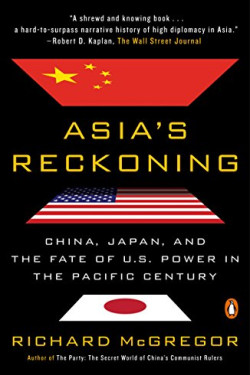 Asia's Reckoning: China, Japan, and the Fate of U.S. Power in the Pacific Century by McGregor, Richard-Paperback