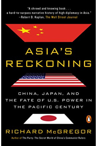 Asia's Reckoning: China, Japan, and the Fate of U.S. Power in the Pacific Century by McGregor, Richard-Paperback