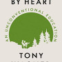 Learning by Heart: An Unconventional Education by Wagner, Tony -Hardcover