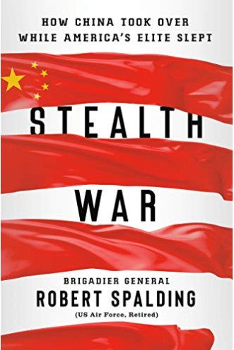 Stealth War: How China Took Over While America's Elite Slept by Spalding, Robert-Hardcover
