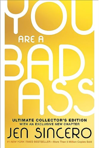 You Are a Badass: How to Stop Doubting Your Greatness and Start Living an Awesome Life (Ultimate Collector's Edition) by Sincero, Jen-Hardcover