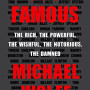 Too Famous: The Rich, the Powerful, the Wishful, the Notorious, the Damned by Wolff, Michael-Hardcover